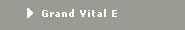 Grand Vital E
